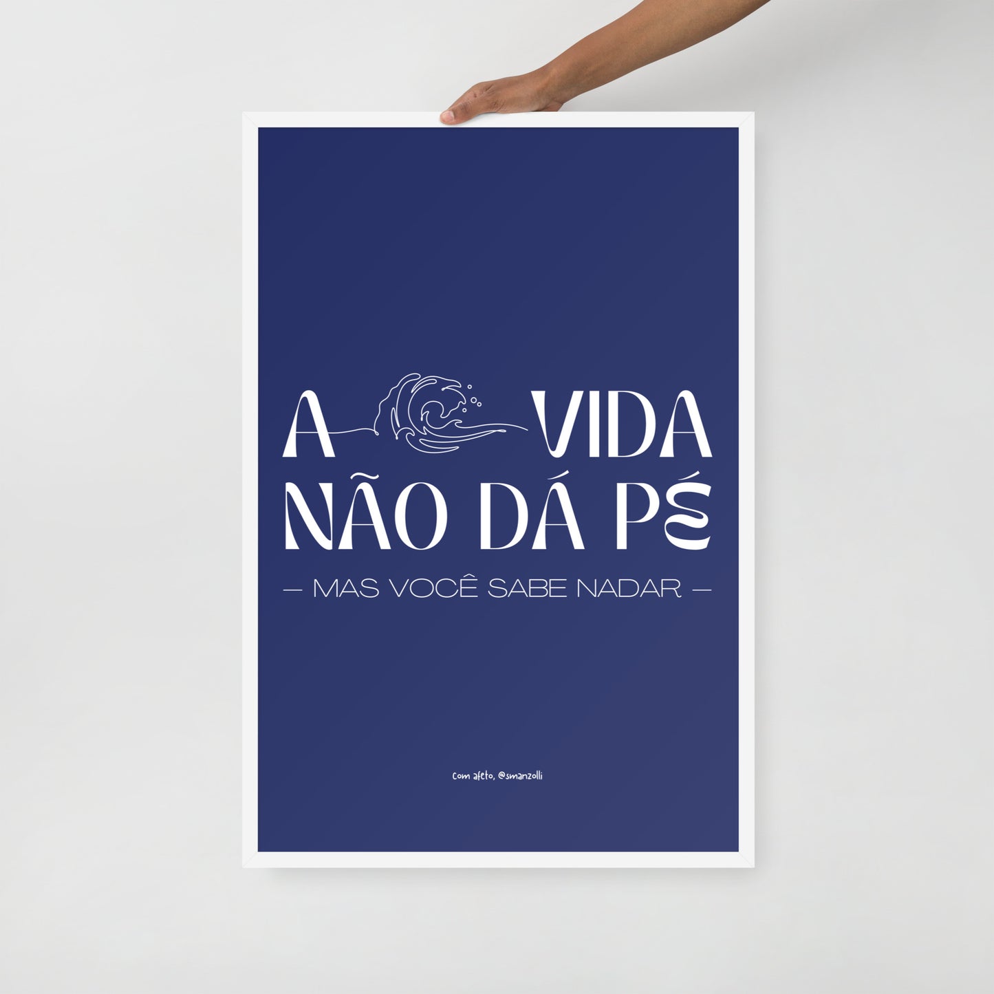 a vida não dá pé | pôster com moldura