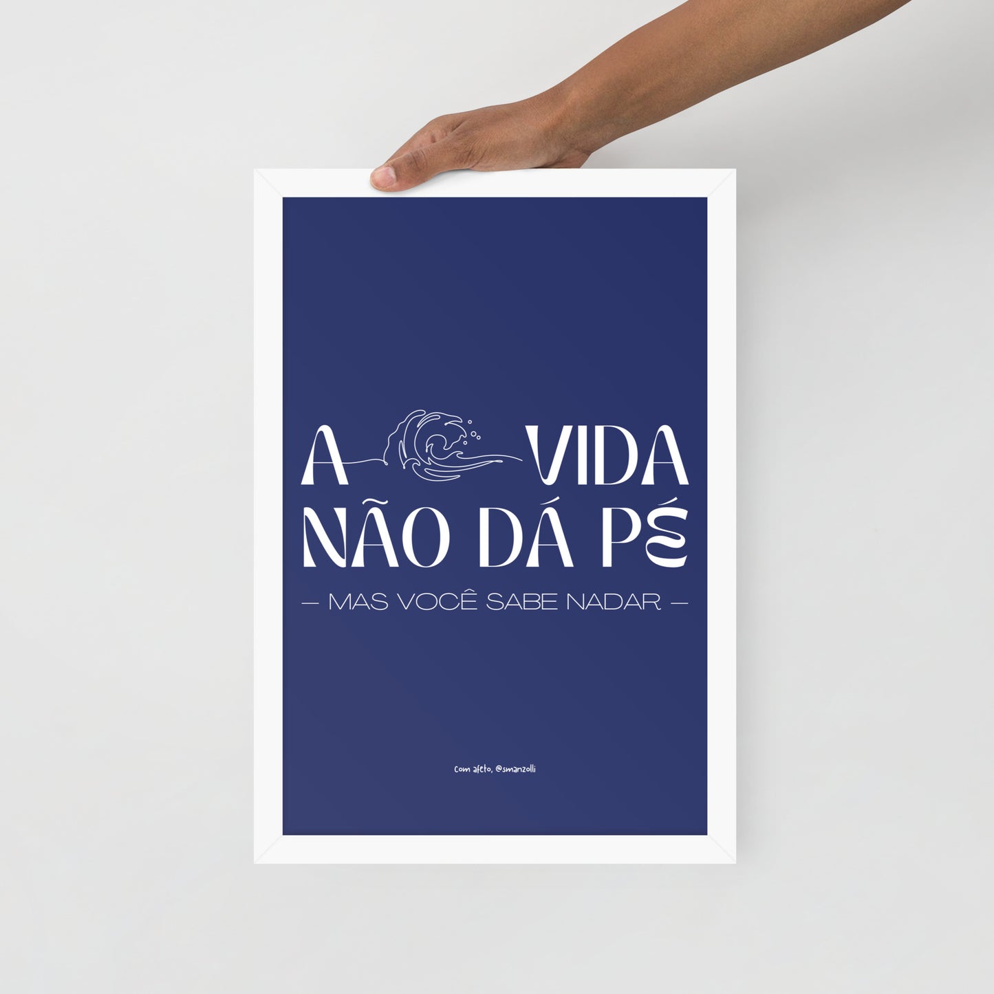 a vida não dá pé | pôster com moldura